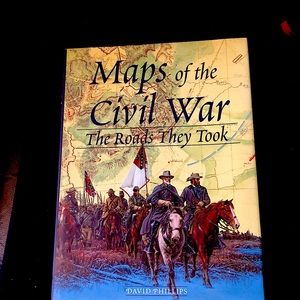 Maps of the Civil War: The Roads They Took David Phillips  History Book 160 pgs